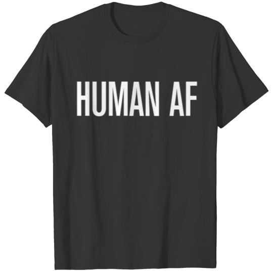 Human AF T Shirts