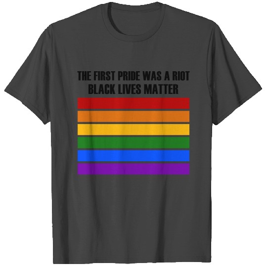 The First Pride Was A Riot - BLM T Shirts