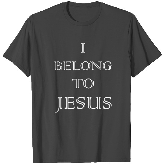 I Belong to Jesus T Shirts
