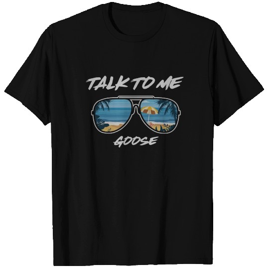 Talk to me goose T Shirts