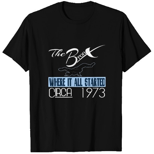 The Bronx Where It All Started Circa 1973 T Shirts