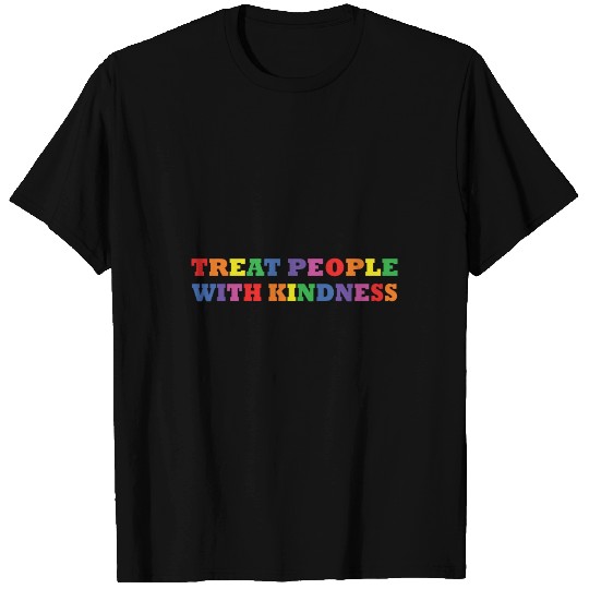 Treat People With Kindness T Shirts
