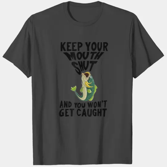 Funny Keep Your Mouth Shut Cool Boat Fishermen T Shirts