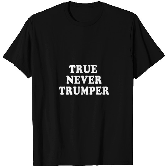 True Never Trumper Impeach Trump Democrat Liberal T Shirts