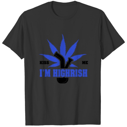 I am Highrish T-shirt