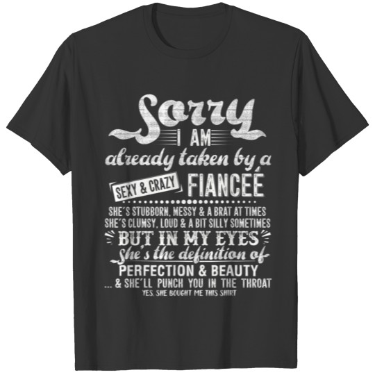 Funny Sorry i m already taken by a crazy and sexy T-shirt