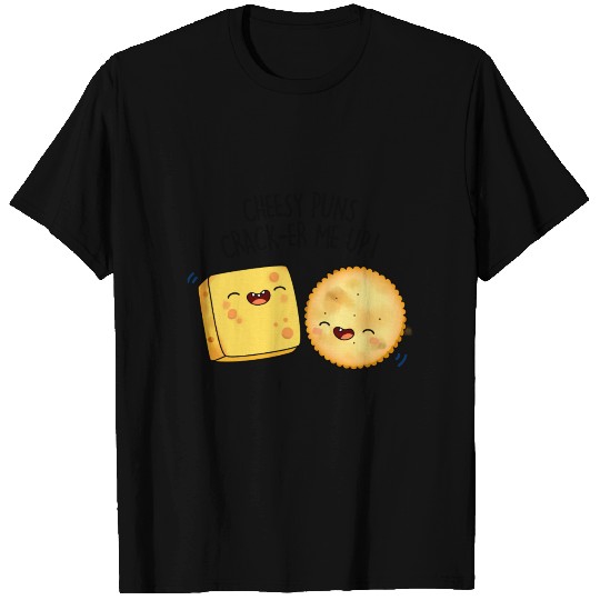 Cheesy Puns Crack-er Me Up Cute Cheese Pun T Shirts