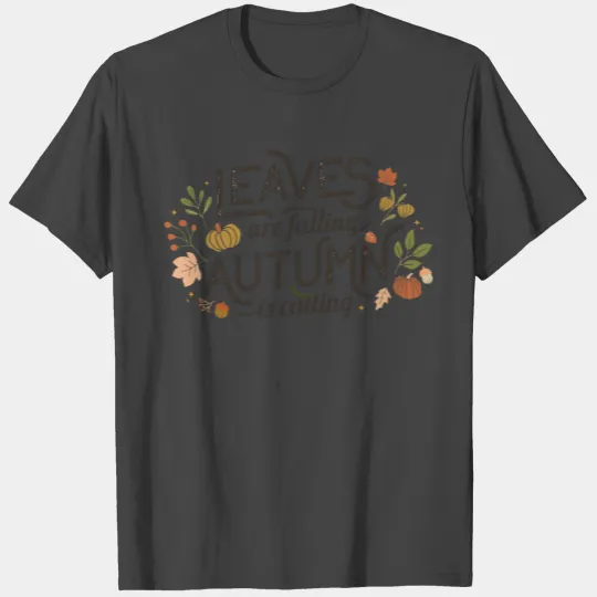 Fall saying fall leaves fall autumn quote phrase T Shirts