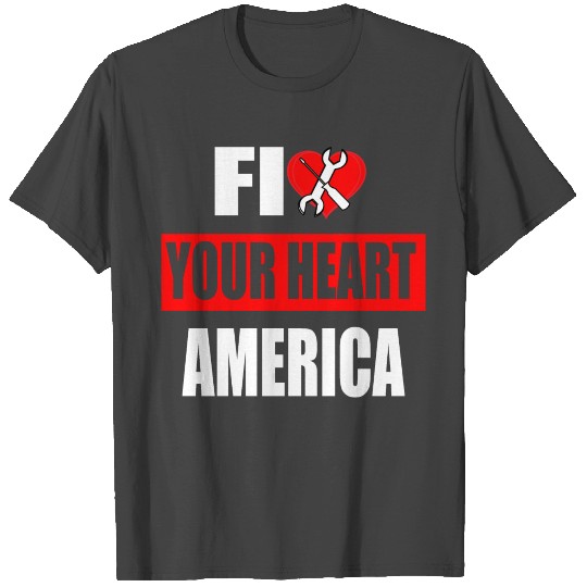 Fix Your Heart America T Shirts