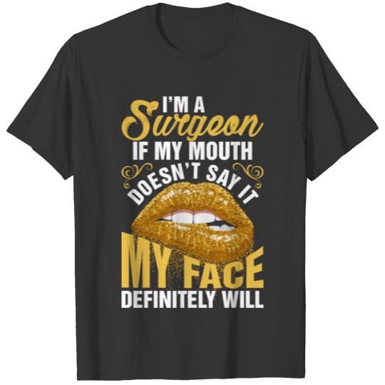 Im A Surgeon Tshirt T-shirt