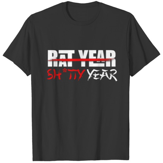 Hilarious Quote Of Year Of The Rat T-shirt