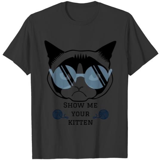 Show me your kitten cool cats T-shirt