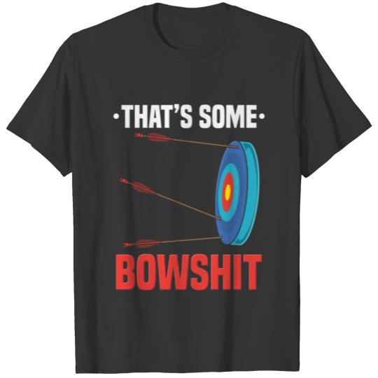 Archery: That's Some Bowshit T-shirt
