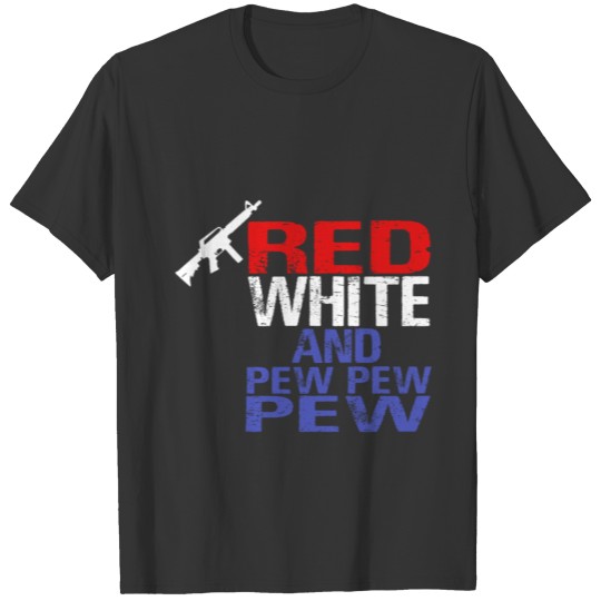Red White And Pew Pew Pew T-shirt