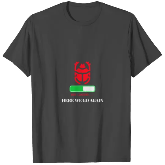 Bug Loading T Shirts