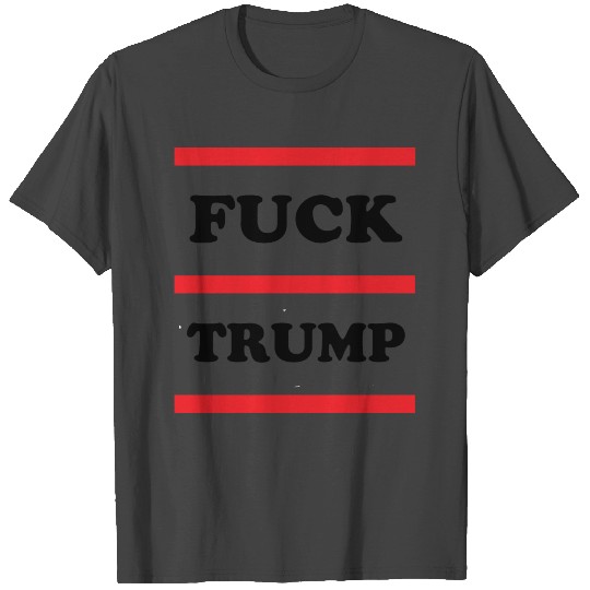 Fuck Trump T Shirts