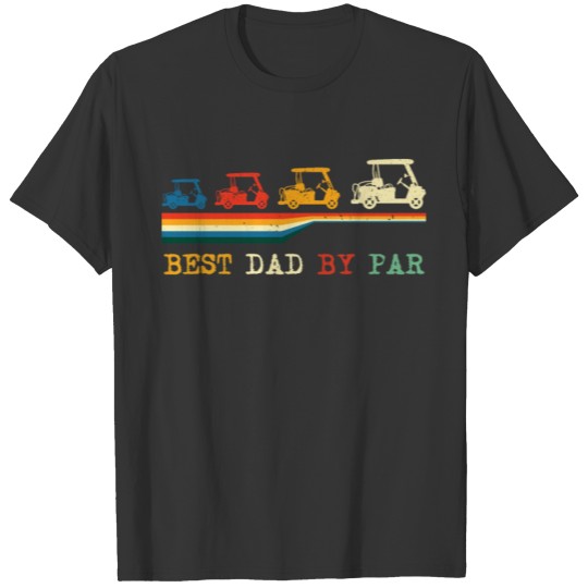 Best Dad Par Golf Shirt - Golf Caddy - Golf Cart T-shirt