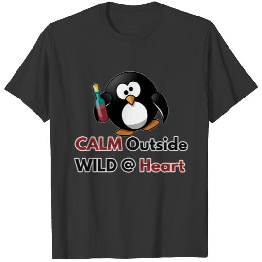 Calm Outside Wild at Heart T-shirt