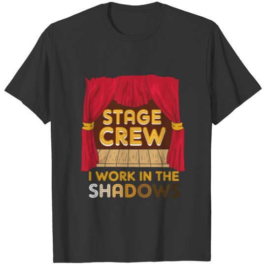 Acting Techmanager Theater Show Gift T-shirt