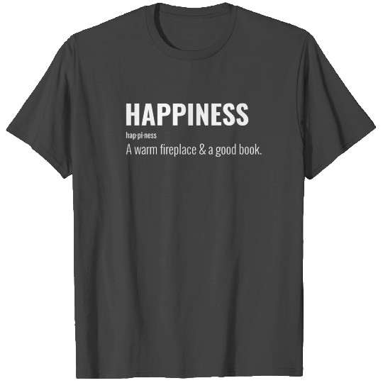 Funny Happiness Definition Fireplace And Good T Shirts