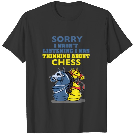 I Was Thinking About Chess Checkmate T-shirt
