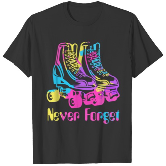 Roller Skates Never Forget 90s 90s Retro T-shirt