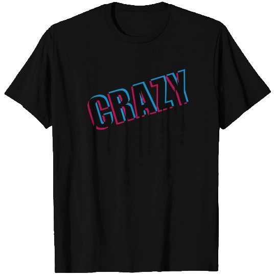 Graffiti Drop Crazy 3D Effect Crazy Insane Fun Par T Shirts