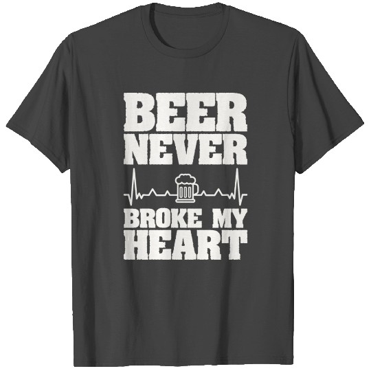 Beer Never Broke My Heart Oktoberfest Gift T Shirts