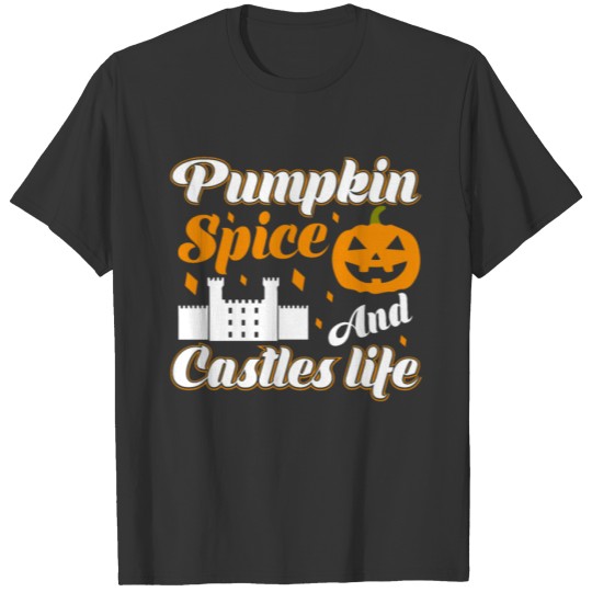 Pumpkin Spice And Castles Life Funny Halloween T Shirts