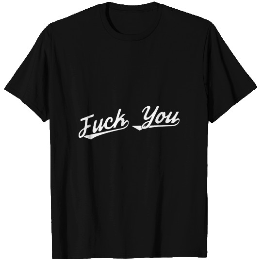 Fuck you fancy 01 T Shirts