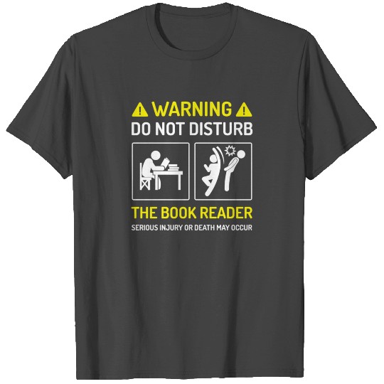 Warning Do Not Disturb The Book Reader T Shirts