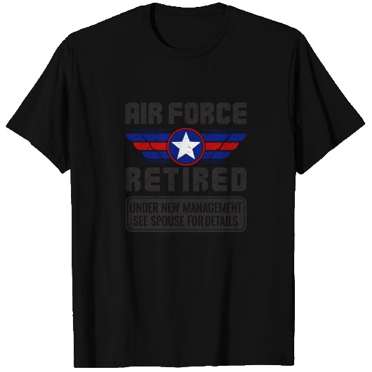 Air Force Retired T Shirts - Under New Management