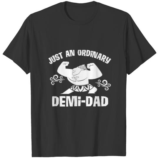 Just Ordinary Demi Dad Moana T Shirts Men Women Uni