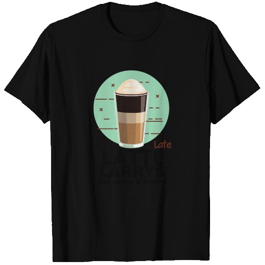 LATTE LARRY'S T Shirts