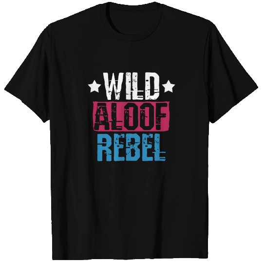 Wild Aloof Rebels T Shirts