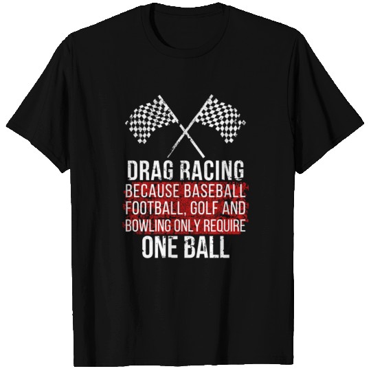 Drag Racing One Ball T Shirts