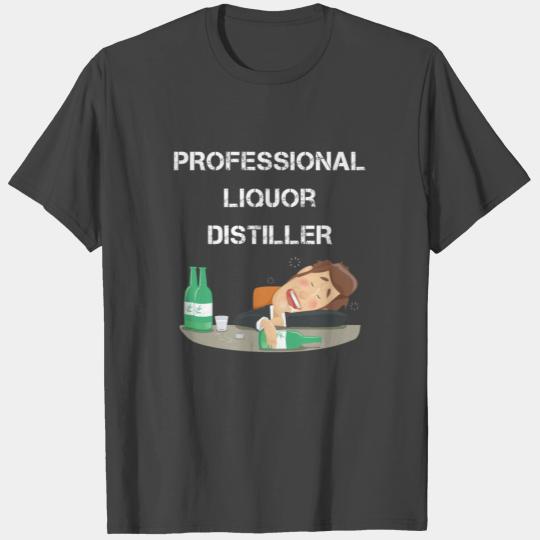 PROFESSIONAL LIQUOR DISTILLER GIFT IDEA FOR MEN T Shirts