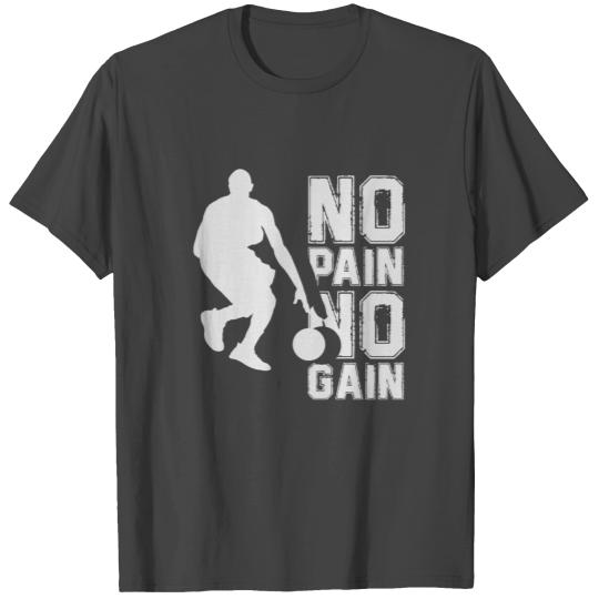 No Pain No Gain In Basketball T Shirts
