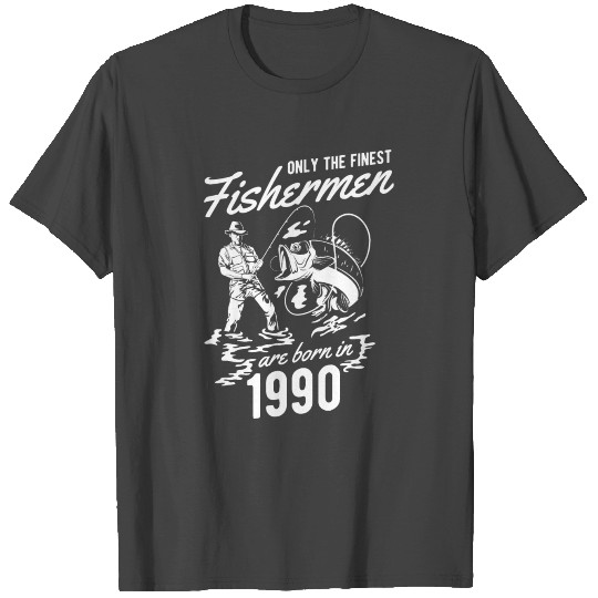 Only The Finest Fishermen 1990 Birthday Fishing T Shirts