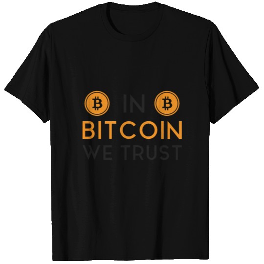 In Bitcoin We Trust T Shirts