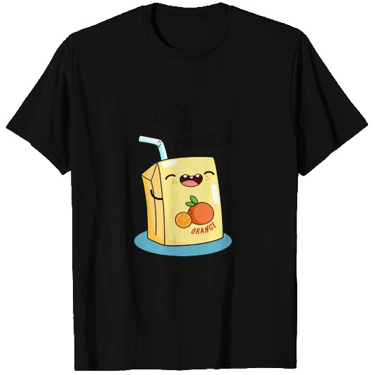 Juice Be Yourself Cute Orange Juice Pun T Shirts