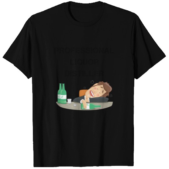 PROFESSIONAL LIQUOR DISTILLER GIFT FUNNY DRINKING T Shirts