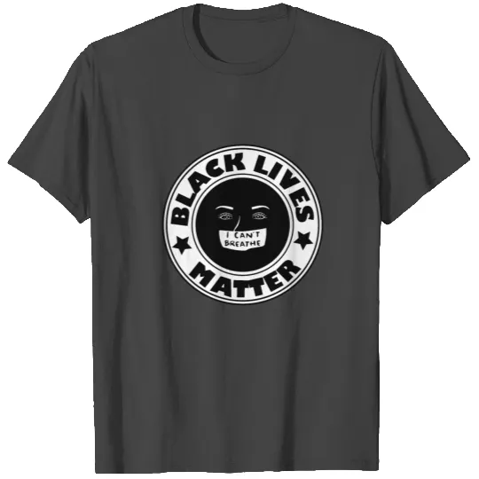 Starbucks Black Lives Matter, blm 2020 T Shirts