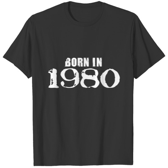 Born in 1980 - 40th Birthday Party Present Gift T Shirts