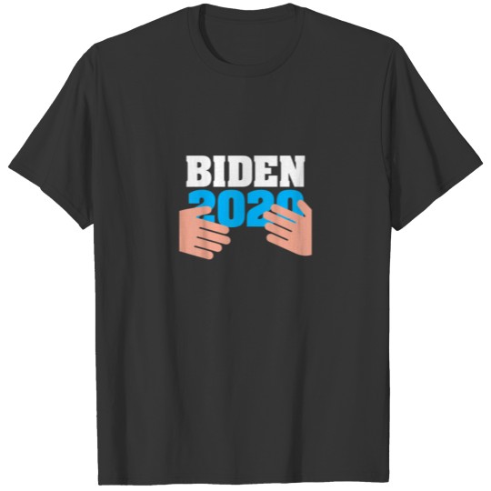 Funny Joe Biden 2020 Touchy Hands Hug T Shirts Gag