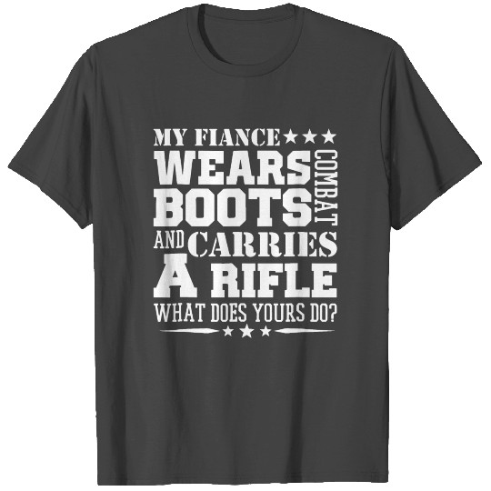 my fiance wears boots and carries a rife what does T Shirts