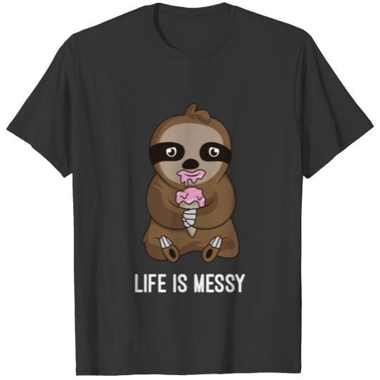 Sloth Life Messy Messy Person Gift T-shirt