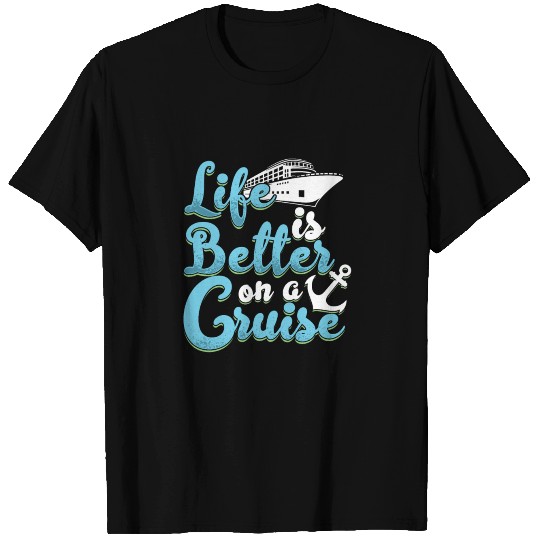 Life Is Better On A Cruise Anchor Cruise Ship T Shirts