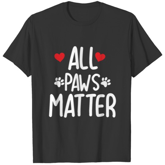 All Paws Matter T shirt Rescue Dog Cat Wild Animal T-shirt