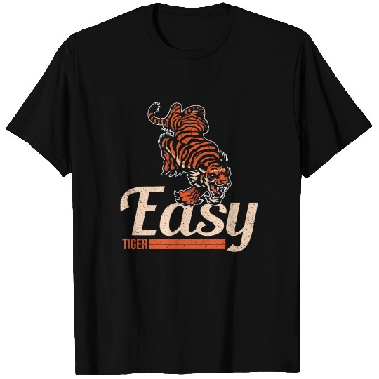 Funny Tiger Gift - Easy Tiger T Shirts